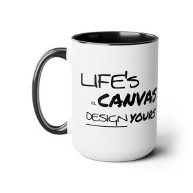 Accent Ceramic Coffee Mug 15oz - Life's a Canvas Design Yours Motivational Aspiration - Black