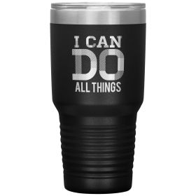 Insulated Tumbler - 30oz, i Can Do All Things, Engraved Travel Mug