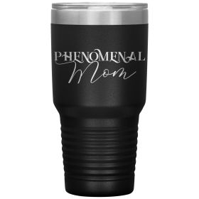 Insulated Tumbler - 30oz, Phenomenal Mom, Engraved Travel Mug